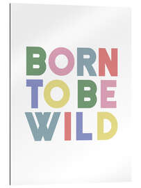 Gallery print Born to be wild