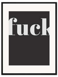 Gerahmter Kunstdruck fuck