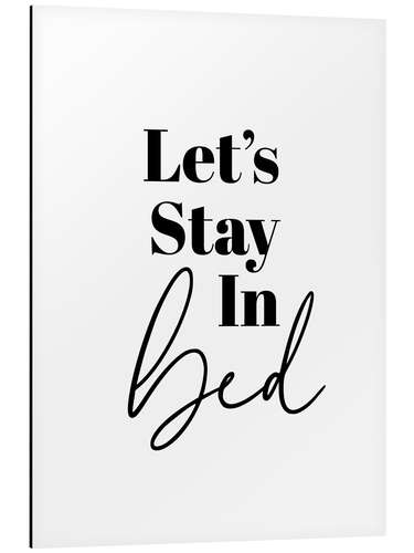 Tableau en aluminium Let's stay in bed