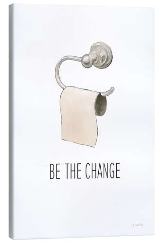 Canvas print Be the change