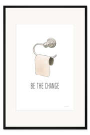 Gerahmter Kunstdruck Sei die Veränderung (englisch)