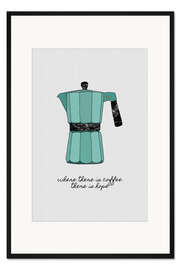 Gerahmter Kunstdruck Wo Kaffee ist, da ist Hoffnung