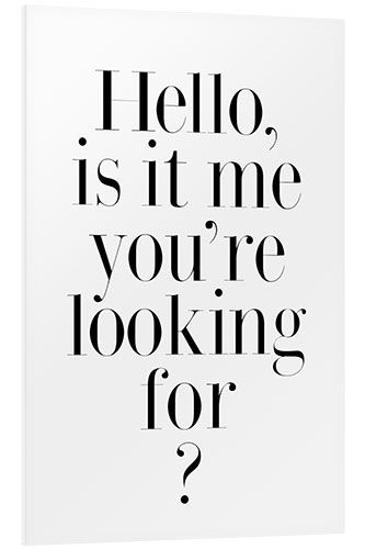 Tableau en PVC Hello, is it me you're looking for?