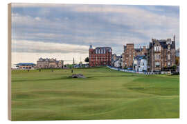 Wood print Hole 18 at St. Andrews Old Course, Scotland