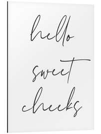 Tableau en aluminium Hello sweet cheeks