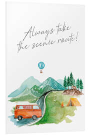 Foam board print Always take the scenic route