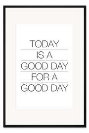 Gerahmter Kunstdruck Heute ist ein guter Tag