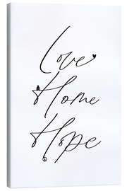 Canvas print Love Home Hope