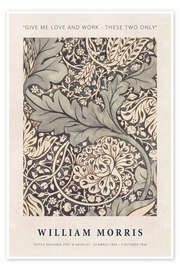 Poster  Give me Love and Work - These Two Only - William Morris