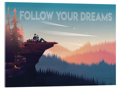 Acrylic print Follow your dreams