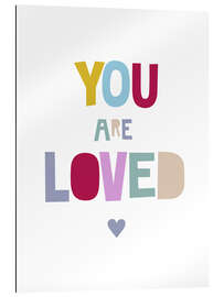 Gallery print You are loved