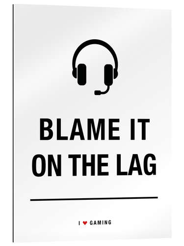 Gallery print Blame it on the LAG