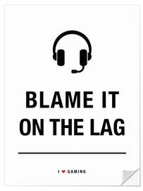 Naklejka na ścianę Blame it on the LAG