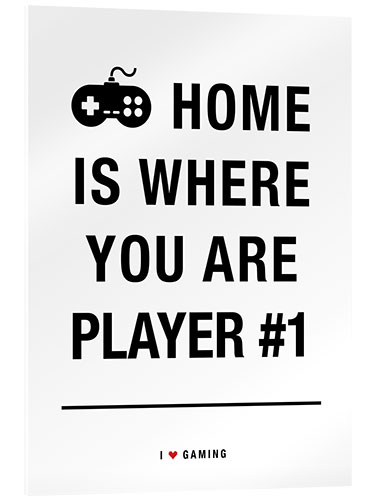 Acrylic print Home is where you are player 1