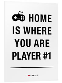 Foam board print Home is where you are player 1