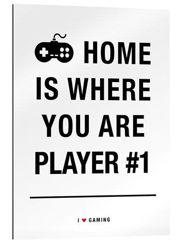 Gallery print Home is where you are player 1