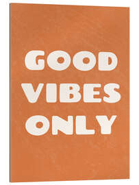 Galleriprint Good vibes only