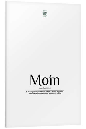 Aluminium print Beautiful words - Moin (German)