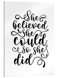 Gallery print She Believed She Could So She Did