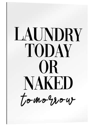 Gallery print Laundry today or naked tomorrow