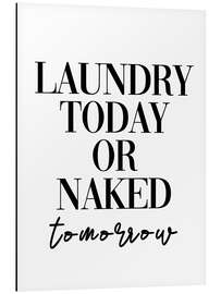 Magnettafel Laundry today or naked tomorrow