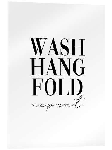 Acrylic print Wash, hang, fold, repeat