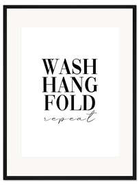 Gerahmter Kunstdruck Wash, hang, fold, repeat