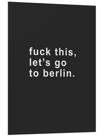 Foam board print Let's go to Berlin