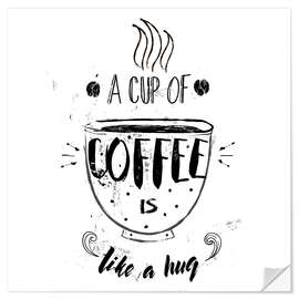 Vinilo para la pared A cup of coffee is like a hug