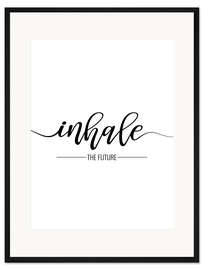 Gerahmter Kunstdruck Inhale the future