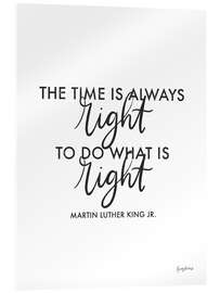 Cuadro de metacrilato The time is always right to do what is right