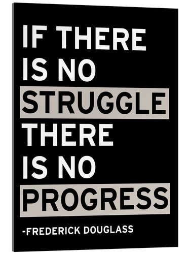 Akrylglastavla If there is no struggle there is no progress