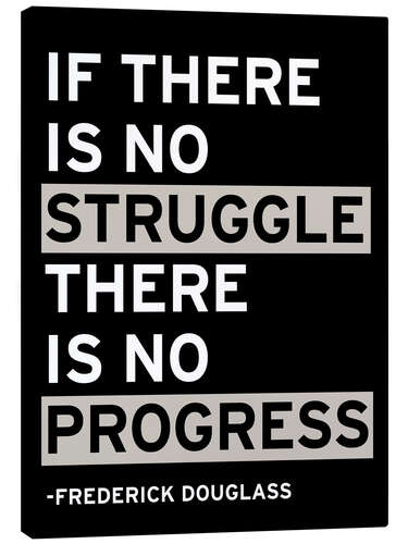 Stampa su tela If there is no struggle there is no progress