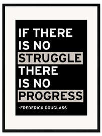 Impression artistique encadrée If there is no struggle there is no progress