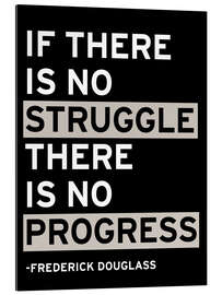 Tableau en plexi-alu If there is no struggle there is no progress