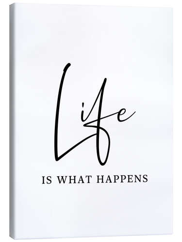 Quadro em tela Life is what happens