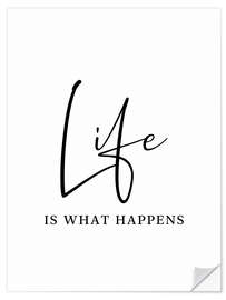 Selvklebende plakat Life is what happens