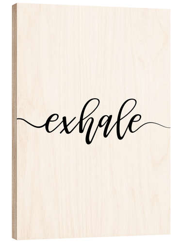 Wood print Exhale