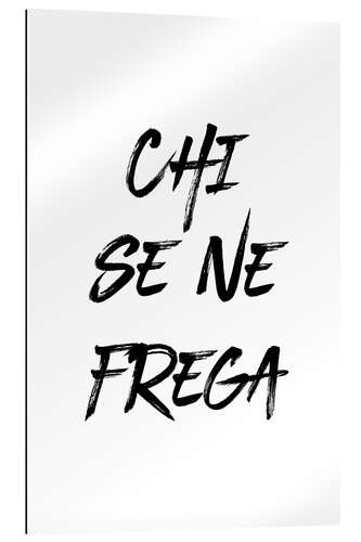 Gallery print Chi se ne frega - I don't give a shit (Italian)