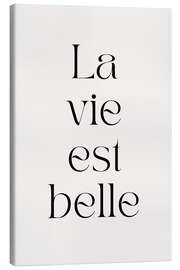 Canvas print La vie est belle