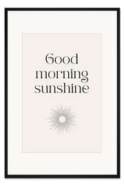 Gerahmter Kunstdruck Good morning sunshine