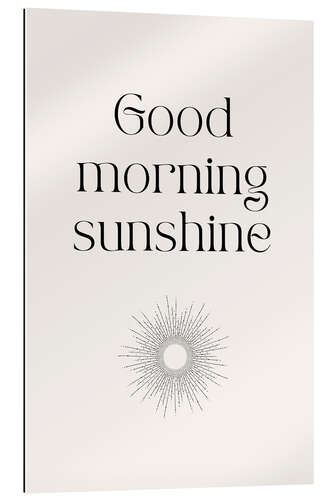 Quadro em plexi-alumínio Good morning sunshine