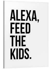 Stampa su alluminio Alexa, feed the kids