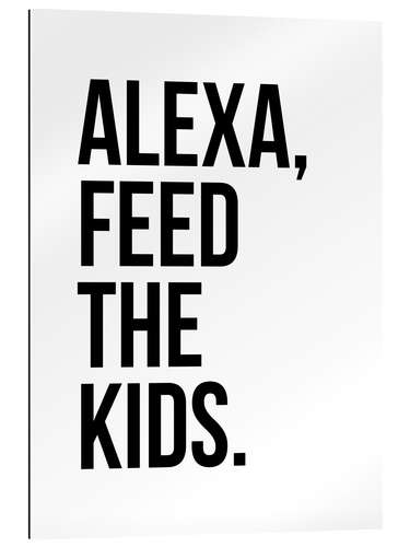 Gallery print Alexa, feed the kids