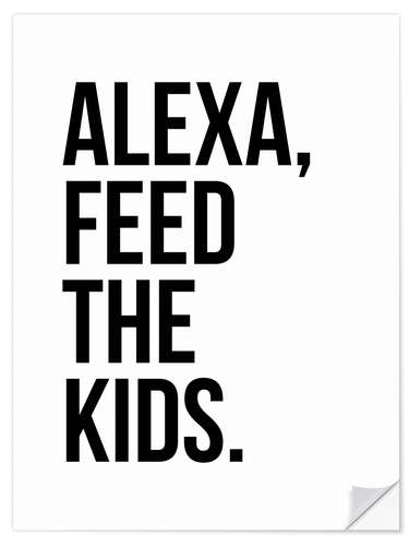 Selvklebende plakat Alexa, feed the kids