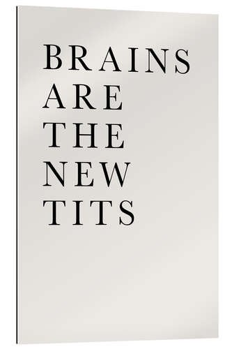 Gallery Print Brains are the new Tits