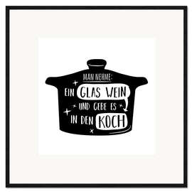 Gerahmter Kunstdruck Rezept für Wein