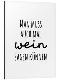 Magnettafel Man muss auch mal Wein sagen können - Heyduda