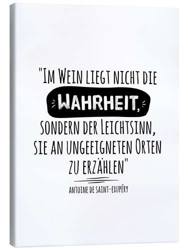 Canvas print Im Wein liegt nicht die Wahrheit...