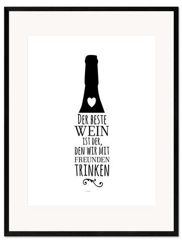 Innrammet kunsttrykk Der beste Wein ist der, den wir mit Freunden trinken.